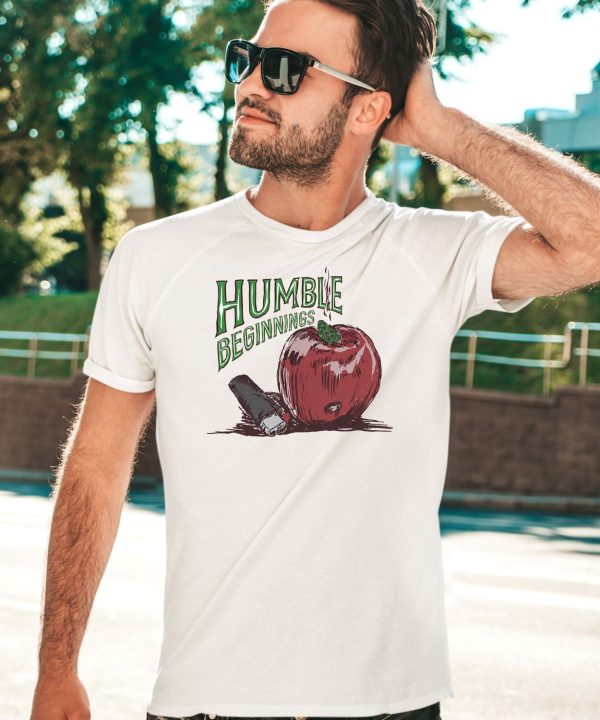 Humble Beginnings Apple Shirt3