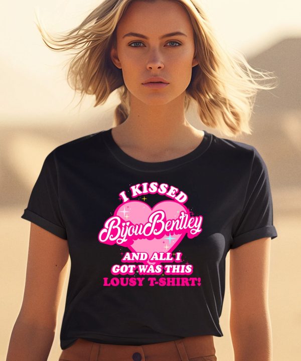 I Kissed Bijou Bentley And All I Got Was This Lousy T Shirt Shirt2