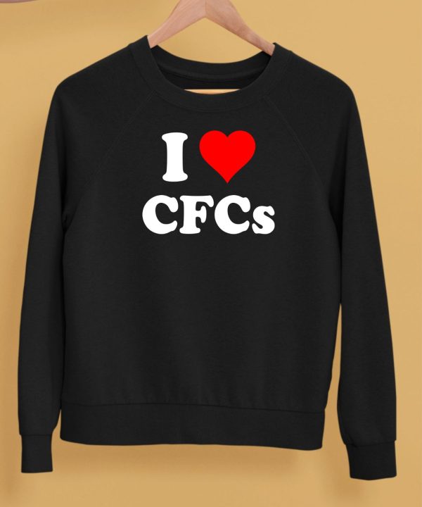 I Love Cfcs Shirt5