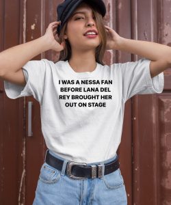 I Was A Nessa Fan Before Lana Del Rey Brought Her Out On Stage Shirt2