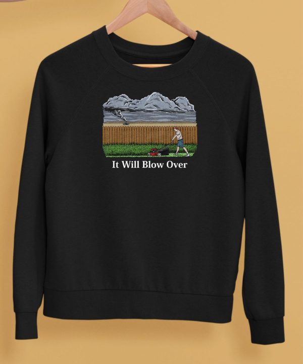 It Will Blow Over Shirt5