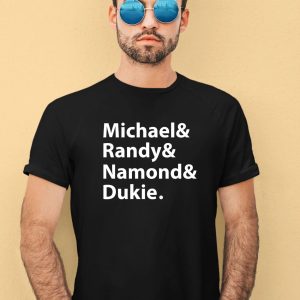 Julito Mccullum Michael Randy Namond Dukie Shirt