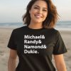 Julito Mccullum Michael Randy Namond Dukie Shirt3