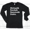 Julito Mccullum Michael Randy Namond Dukie Shirt6