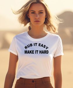 Jxdn Wearing Rub It Easy Make It Hard Shirt