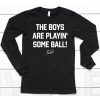 Kansas City Royals The Boys Are Playin Some Ball Shirt6