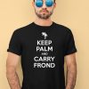 Keep Palm And Carry Frond Shirt1
