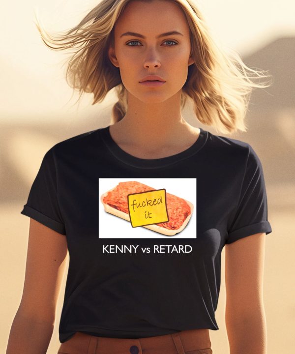 Kenny Vs Retard Fucked It Shirt2