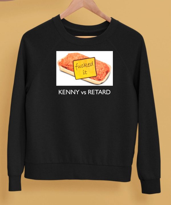 Kenny Vs Retard Fucked It Shirt5