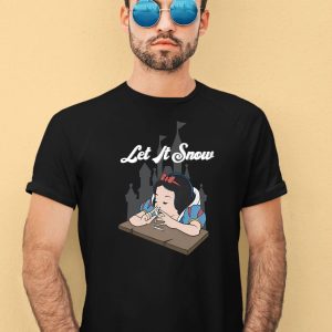 Let It Snow Snow White Shirt