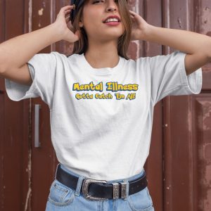 Mental Illness Gotta Catch Em All Shirt