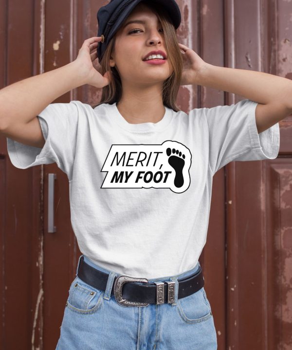 Merit My Foot Shirt