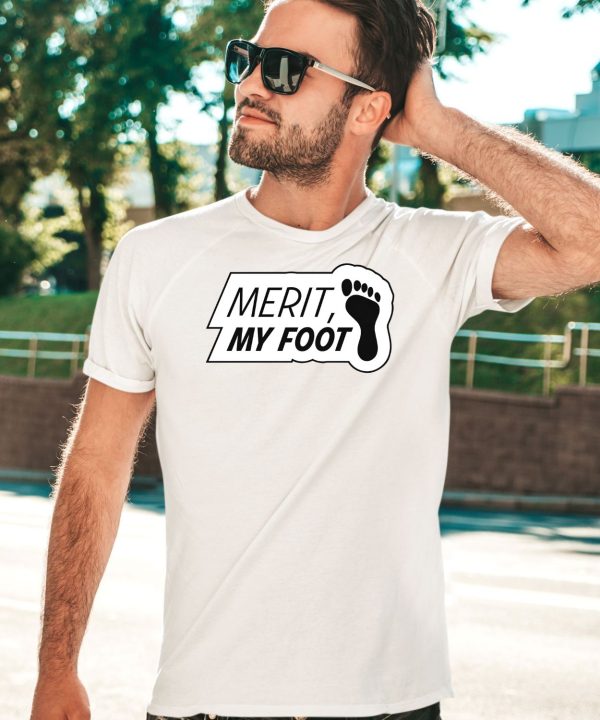 Merit My Foot Shirt3