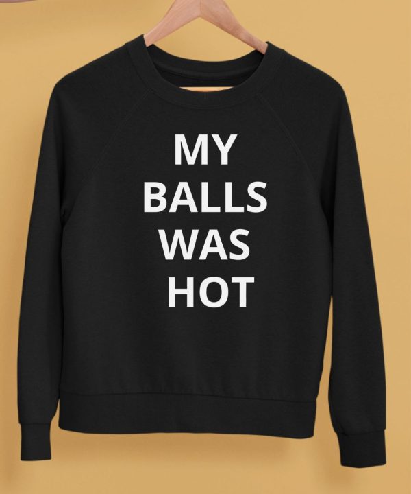 Mma Uncensored My Balls Was Hot Shirt5