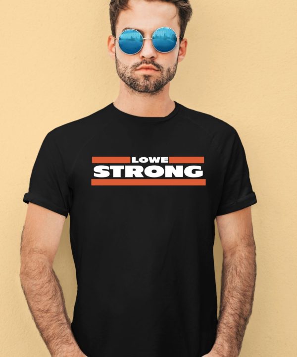 Obvious Shirts Store Lowe Strong Shirt