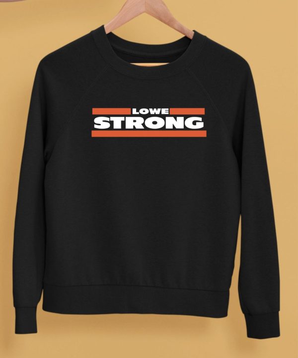 Obvious Shirts Store Lowe Strong Shirt5