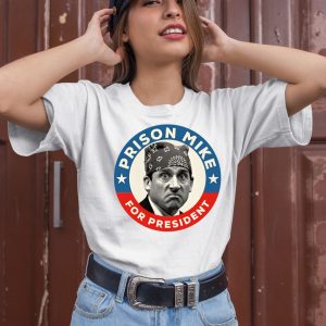 Prison Mike For President Shirt