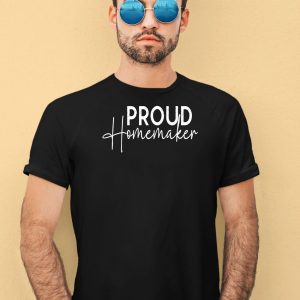 Proud Homemaker Shirt