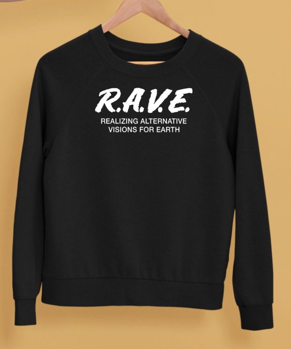 Rave Realizing Alternative Visions For Earth Shirt5