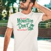 Re Heee Mountain Dont Throwback Shirt3