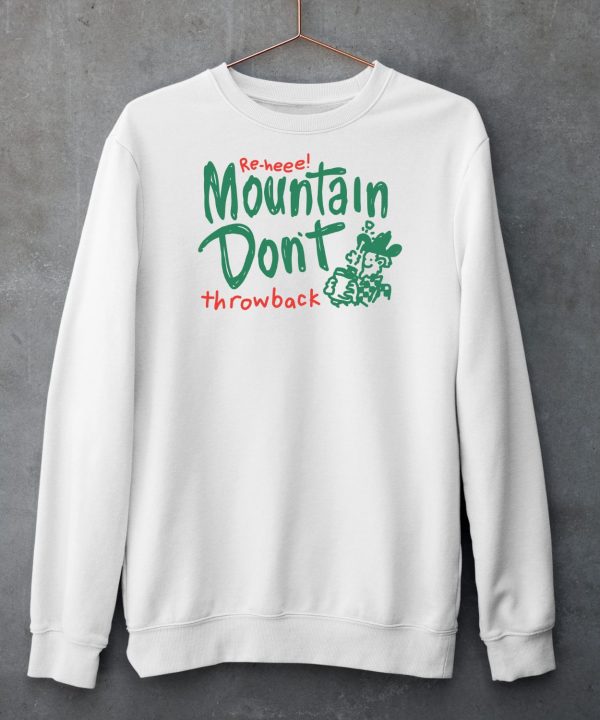 Re Heee Mountain Dont Throwback Shirt5