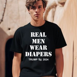 Real Men Wear Diapers Trump 2024 Shirt