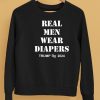 Real Men Wear Diapers Trump 2024 Shirt5