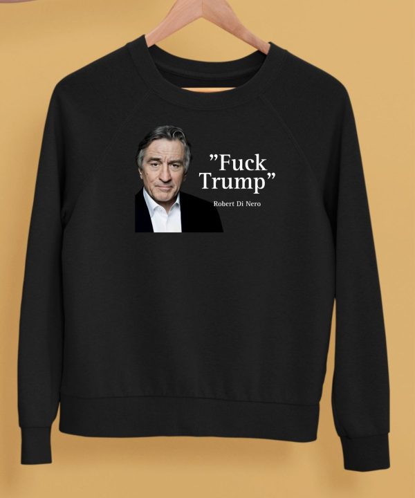 Robert Di Nero Say Fuck Trump Shirt5