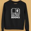 Shea Serrano Halfway Books Shirt5