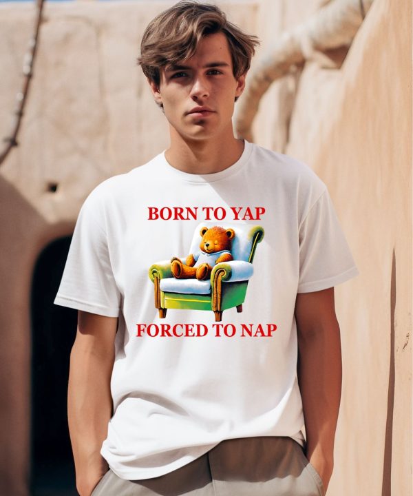 Shitheadsteve Born To Yap Forced To Nap Shirt0