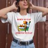 Shitheadsteve Born To Yap Forced To Nap Shirt2