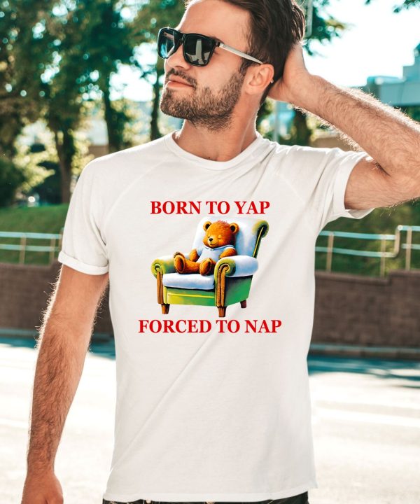Shitheadsteve Born To Yap Forced To Nap Shirt3