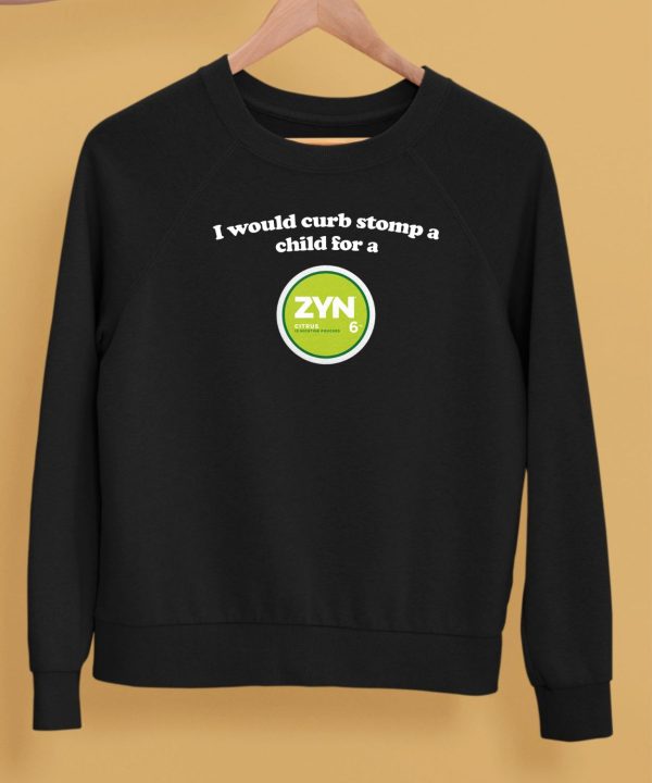 Shopillegalshirts Store I Would Curb Stomp A Child For A Zyn Citrus Shirt5