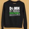 Snicklink Store Damn It Feels Good To Be A Schwurbler Shirts5