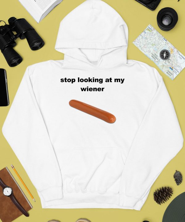 Stop Looking At My Wiener Sausage Shirt4