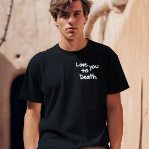 Ted Nivison Merch Love You To Death Shirts