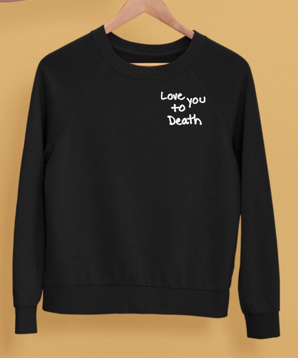 Ted Nivison Merch Love You To Death Shirts5