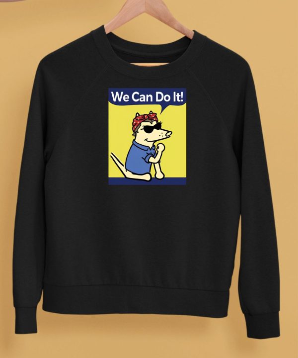 Teddy The Dog We Can Do It Shirt5