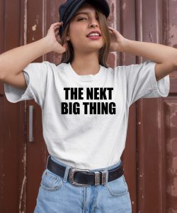 The Nekt Big Thing Shirt2