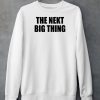 The Nekt Big Thing Shirt5