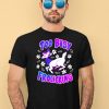 Too Busy Frolicking Shirt1