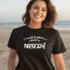 Unethicalthreads I Would Dropkick A Child For Nescafe Shirt3