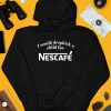 Unethicalthreads I Would Dropkick A Child For Nescafe Shirt4