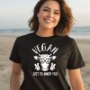 Vegan Just To Annoy You Cow Shirt3