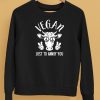 Vegan Just To Annoy You Cow Shirt5