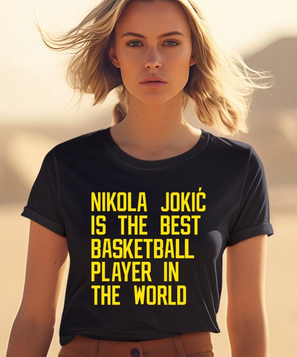 Vic Lombardi Wearing Nikola Jokic Best Basketball Player In The World Shirt2