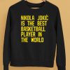 Vic Lombardi Wearing Nikola Jokic Best Basketball Player In The World Shirt5