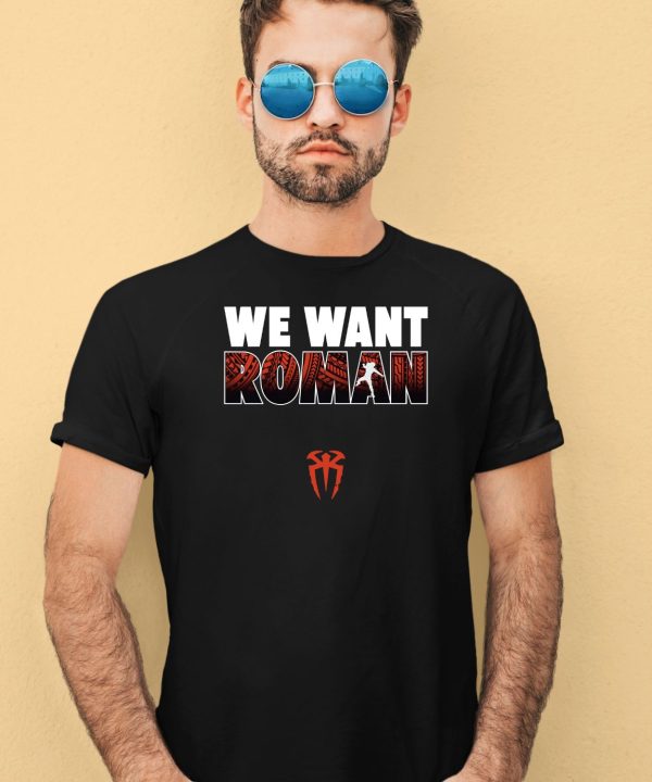 We Want Roman Shirt1