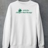 Weed Cheaper Than Therapy Shirt5