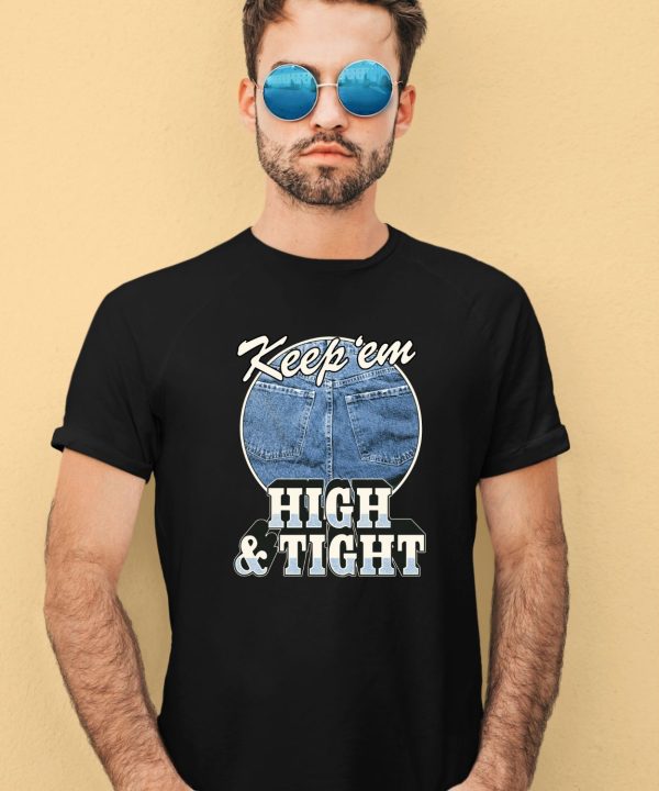 Ymh Studios Store Keep Em High And Tight Shirt1